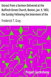 Extract from a Sermon Delivered at the Bulfinch-Street Church, Boston, Jan. 9, 1853, the Sunday Following the Interment of the Late Amos Lawrence