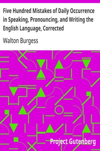 Five Hundred Mistakes of Daily Occurrence in Speaking, Pronouncing, and Writing the English Language, Corrected