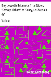 Encyclopaedia Britannica, 11th Edition, "Cosway, Richard" to "Coucy, Le Châtelain de"  Volume 7, Slice 5