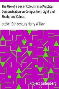 The Use of a Box of Colours, in a Practical Demonstration on Composition, Light and Shade, and Colour.