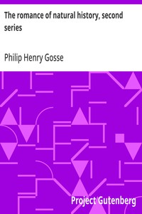 The romance of natural history, second series