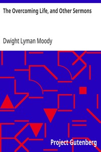 The Overcoming Life, and Other Sermons