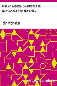 Arabian Wisdom: Selections and Translations from the Arabic