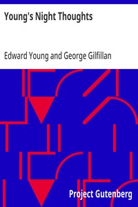 Young's Night Thoughts With Life, Critical Dissertation and Explanatory Notes