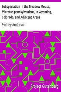 Subspeciation in the Meadow Mouse, Microtus pennsylvanicus, in Wyoming, Colorado, and Adjacent Areas