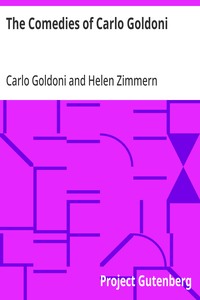 The Comedies of Carlo Goldoni edited with an introduction by Helen Zimmern