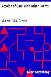 Accolon of Gaul, with Other Poems