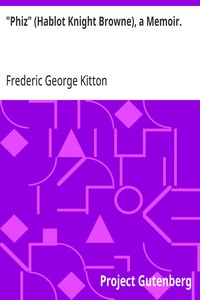 "Phiz" (Hablot Knight Browne), a Memoir.