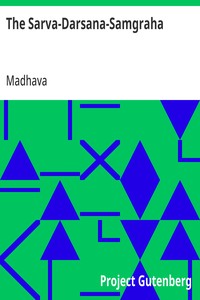 The Sarva-Darsana-Samgraha  Or, Review of the Different Systems of Hindu Philosophy