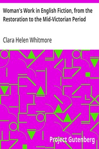 Woman's Work in English Fiction, from the Restoration to the Mid-Victorian Period