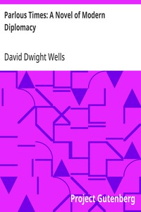 Parlous Times: A Novel of Modern Diplomacy
