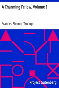 A Charming Fellow, Volume I