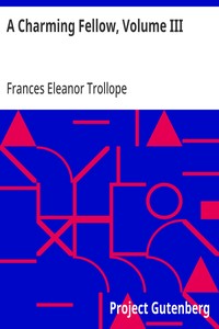 A Charming Fellow, Volume III