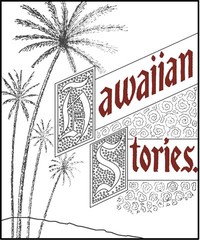 Six prize Hawaiian stories of the Kilohana Art League