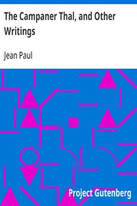 The Campaner Thal, and Other Writings