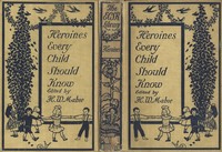 Heroines That Every Child Should Know Tales for Young People of the World's Heroines of All Ages