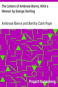 The Letters of Ambrose Bierce, With a Memoir by George Sterling
