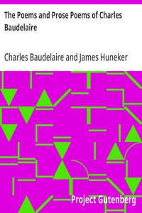 The Poems and Prose Poems of Charles Baudelaire with an Introductory Preface by James Huneker