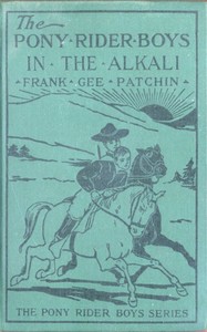 The Pony Rider Boys in the Alkali; Or, Finding a Key to the Desert Maze