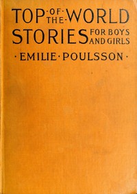Top-of-the-World Stories for Boys and Girls  Translated from the Scandinavian Languages
