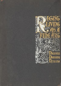Right Living as a Fine Art  A Study of Channing's Symphony as an Outline of the Ideal Life and Character