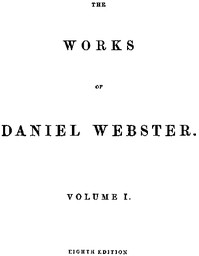 The Works of Daniel Webster, Volume 1