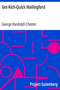 Get-Rich-Quick Wallingford  A Cheerful Account of the Rise and Fall of an American Business Buccaneer