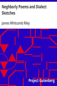 Neghborly Poems and Dialect Sketches