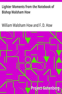Lighter Moments from the Notebook of Bishop Walsham How