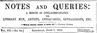 Notes and Queries, Number 84, June 7, 1851  A Medium of Inter-communication for Literary Men, Artists, Antiquaries, Genealogists, etc.