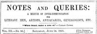 Notes and Queries, Number 85, June 14, 1851  A Medium of Inter-communication for Literary Men, Artists, Antiquaries, Genealogists, etc.