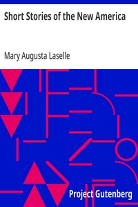 Short Stories of the New America Interpreting the America of this age to high school boys and girls