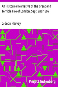 An Historical Narrative of the Great and Terrible Fire of London, Sept. 2nd 1666