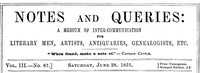 Notes and Queries, Vol. III, Number 87, June 28, 1851  A Medium of Inter-communication for Literary Men, Artists, Antiquaries, Genealogists, etc.