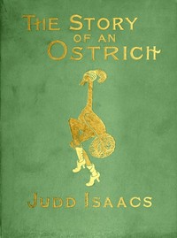The Story of an Ostrich: An Allegory and Humorous Satire in Rhyme.