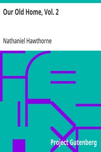 Our Old Home, Vol. 2 Annotated with Passages from the Author's Notebook