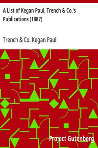 A List of Kegan Paul, Trench & Co.'s Publications (1887)