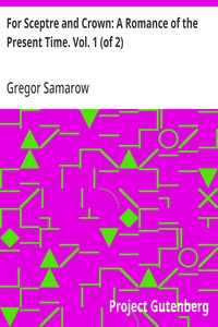 For Sceptre and Crown: A Romance of the Present Time. Vol. 1 (of 2)