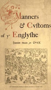 Manners & Cvstoms of ye Englyshe  Drawn from ye Qvick