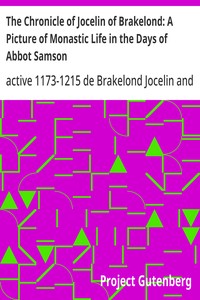 The Chronicle of Jocelin of Brakelond: A Picture of Monastic Life in the Days of Abbot Samson