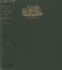 Authors and Writers Associated with Morristown With a Chapter on Historic Morristown