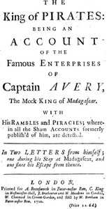 The King of Pirates  Being an Account of the Famous Enterprises of Captain Avery, the Mock King of Madagascar