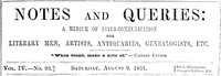 Notes and Queries, Vol. IV, Number 93, August 9, 1851  A Medium of Inter-communication for Literary Men, Artists, Antiquaries, Genealogists, etc.