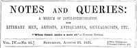 Notes and Queries, Vol. IV, Number 95, August 23, 1851  A Medium of Inter-communication for Literary Men, Artists, Antiquaries, Genealogists, etc.