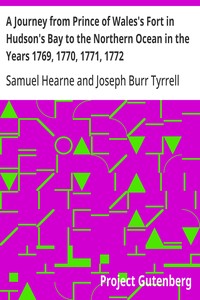 A Journey from Prince of Wales's Fort in Hudson's Bay to the Northern Ocean in the Years 1769, 1770, 1771, 1772  New Edition with Introduction, Notes, and Illustrations