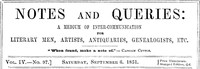 Notes and Queries, Vol. IV, Number 97, September 6, 1851  A Medium of Inter-communication for Literary Men, Artists, Antiquaries, Genealogists, etc.