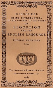 A Discourse Being Introductory to his Course of Lectures on Elocution and the English Language (1759)