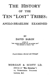 The History of the Ten "Lost" Tribes: Anglo-Israelism Examined