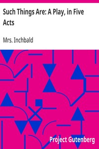 Such Things Are: A Play, in Five Acts