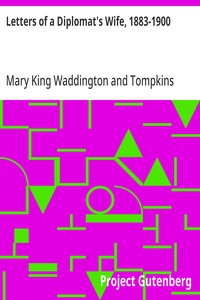 Letters of a Diplomat's Wife, 1883-1900